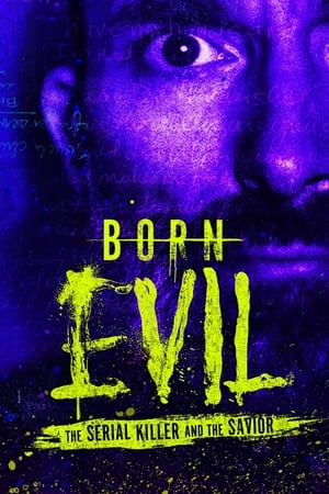 Born Evil: The Serial Killer and the Savior online free