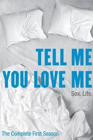 Tell Me You Love Me Season  1 online