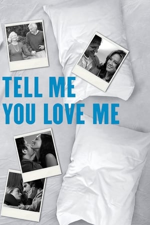 Tell Me You Love Me online free