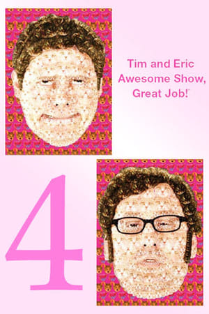 Tim and Eric Awesome Show, Great Job! T 4 C 4 online gratis